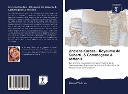 Anciens Kurdes - Royaume de Subartu & Commagene & Mittanis