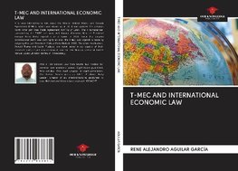 T-MEC AND INTERNATIONAL ECONOMIC LAW