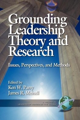 Grounding Leadership Theory and Research