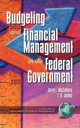 Public Budgeting and Financial Management in the Federal Government (Hc)