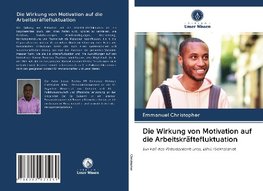 Die Wirkung von Motivation auf die Arbeitskräftefluktuation