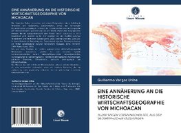 EINE ANNÄHERUNG AN DIE HISTORISCHE WIRTSCHAFTSGEOGRAPHIE VON MICHOACAN