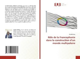 Rôle de la Francophonie dans la construction d'un monde multipolaire