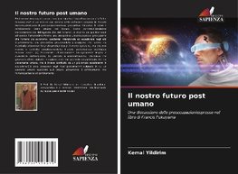 "Il nostro futuro post umano (conseguenze dellarivoluzionebiotecnologica)".