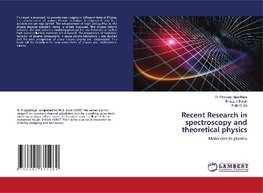 Recent Research in spectroscopy and theoretical physics