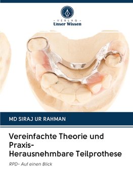 Vereinfachte Theorie und Praxis- Herausnehmbare Teilprothese