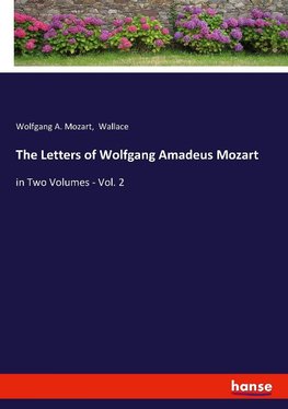 The Letters of Wolfgang Amadeus Mozart