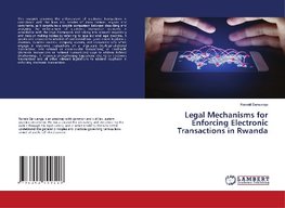 Legal Mechanisms for Enforcing Electronic Transactions in Rwanda