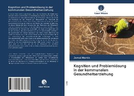 Kognition und Problemlösung in der kommunalen Gesundheitserziehung