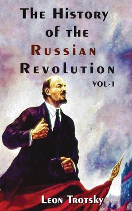 The History of The Russian Revolution Volume-I