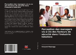 Perception des managers vis-à-vis des facteurs de sécurité dans l'industrie hôtelière