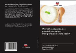 Microencapsulation des probiotiques et leur incorporation dans le yaourt