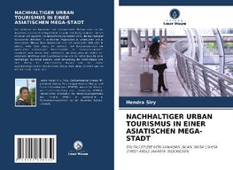 NACHHALTIGER URBAN TOURISMUS IN EINER ASIATISCHEN MEGA-STADT