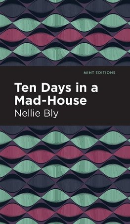 Ten Days in a Mad House