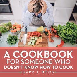 A Cookbook for Someone Who Doesn't Know How to Cook