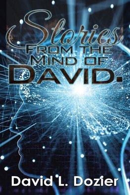 Stories from the Mind of David.