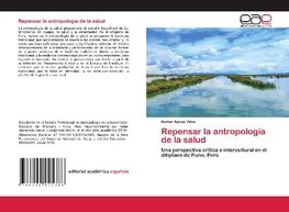 Repensar la antropología de la salud