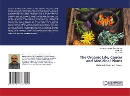 The Organic Life, Cancer and Medicinal Plants