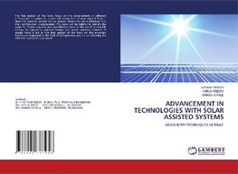 ADVANCEMENT IN TECHNOLOGIES WITH SOLAR ASSISTED SYSTEMS