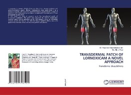 TRANSDERMAL PATCH OF LORNOXICAM A NOVEL APPROACH