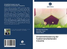 Umweltverbesserung der fussballverarbeitenden Industrie