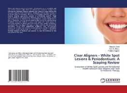 Clear Aligners - White Spot Lesions & Periodontium: A Scoping Review