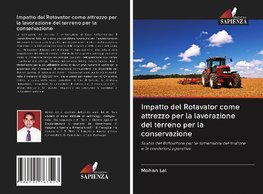 Impatto del Rotavator come attrezzo per la lavorazione del terreno per la conservazione