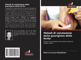 Metodi di valutazione della guarigione delle ferite