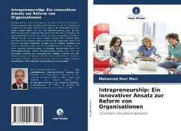 Intrapreneurship: Ein innovativer Ansatz zur Reform von Organisationen