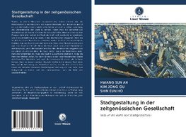 Stadtgestaltung in der zeitgenössischen Gesellschaft