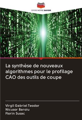 La synthèse de nouveaux algorithmes pour le profilage CAO des outils de coupe