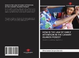 HOW IS THE LAW OF EARLY ATTENTION IN THE CANARY ISLANDS POSED?