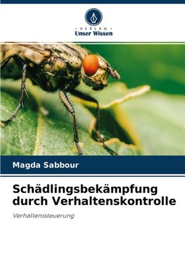 Schädlingsbekämpfung durch Verhaltenskontrolle