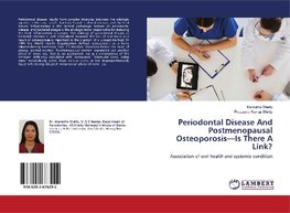 Periodontal Disease And Postmenopausal Osteoporosis-Is There A Link?