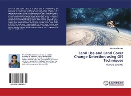 Land Use and Land Cover Change Detection using GIS Techniques