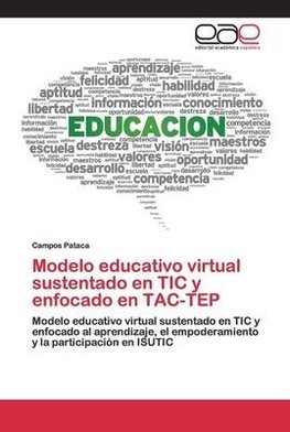 Modelo educativo virtual sustentado en TIC y enfocado en TAC-TEP