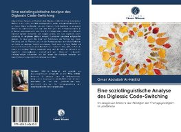 Eine soziolinguistische Analyse des Diglossic Code-Switching