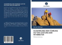 AUSWIRKUNG DER FÜHRUNG AUF DIE LEISTUNG DER MITARBEITER