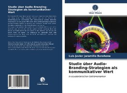 Studie über Audio-Branding-Strategien als kommunikativer Wert