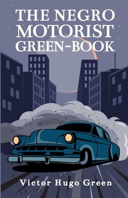 The Negro Motorist Green-Book