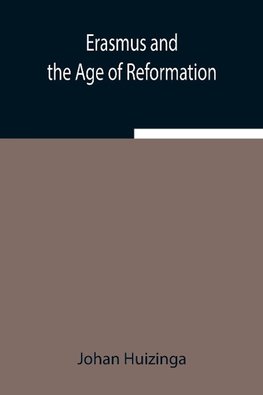 Erasmus and the Age of Reformation