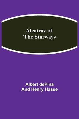 Alcatraz of the Starways