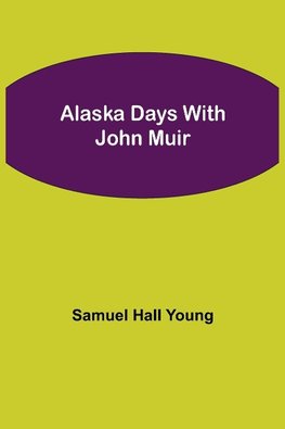 Alaska Days with John Muir