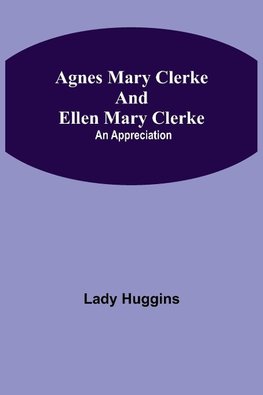 Agnes Mary Clerke and Ellen Mary Clerke