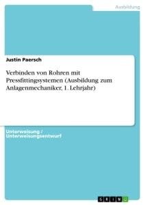 Verbinden von Rohren mit Pressfittingsystemen (Ausbildung zum Anlagenmechaniker, 1. Lehrjahr)