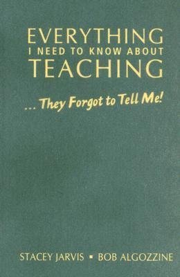 Jarvis, S: Everything I Need to Know About Teaching . . . Th