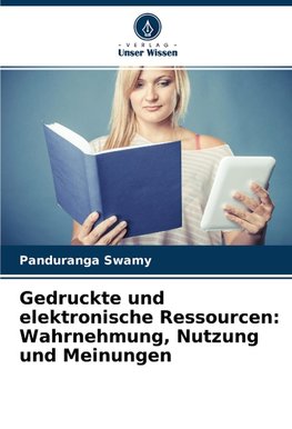 Gedruckte und elektronische Ressourcen: Wahrnehmung, Nutzung und Meinungen