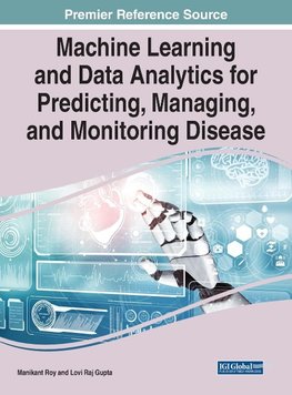 Machine Learning and Data Analytics for Predicting, Managing, and Monitoring Disease