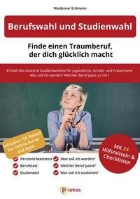 Berufswahl und Studienwahl: Finde einen Traumberuf, der glücklich macht