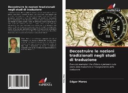 Decostruire le nozioni tradizionali negli studi di traduzione